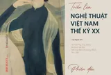 LE AUCTION HOUSE MỜI QUÝ KHÁCH THAM QUAN TRƯNG BÀY 179 TÁC PHẨM NGHỆ THUẬT VIỆT NAM: HÀNH TRÌNH THỜI GIAN